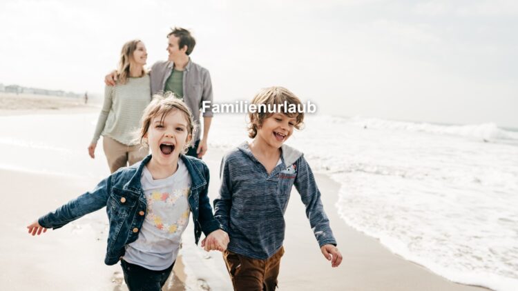 Familienurlaub – ReiseOptimo – Reisebüro Leer Ostfriesland